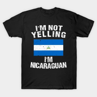 I'm Not Yelling I'm Nicaraguan T-Shirt